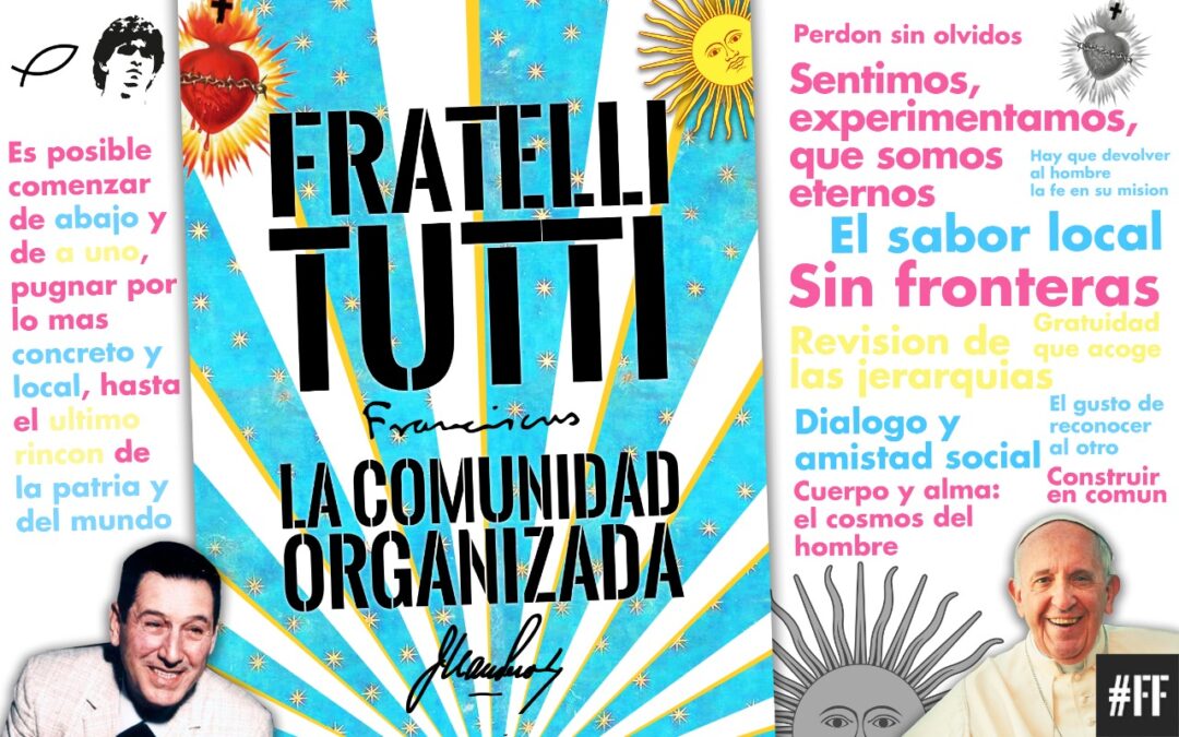 Fratelli Tutti y La Comunidad Organizada: dos textos, dos hombres y nosotros