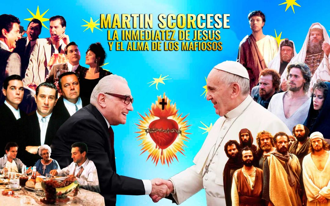 Martin Scorcese: la inmediatez de jesus y el alma de los mafiosos